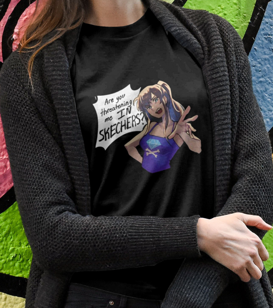 Are You Threatening Me In Skechers Anime Style Character Shirt