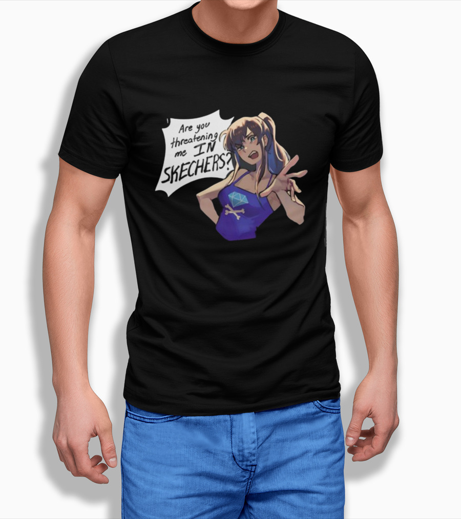 Are You Threatening Me In Skechers Anime Style Character Shirt