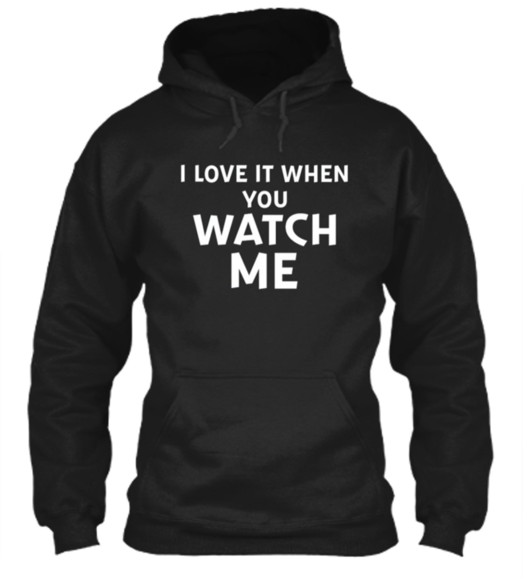 I Love It When You Watch Me Shirt