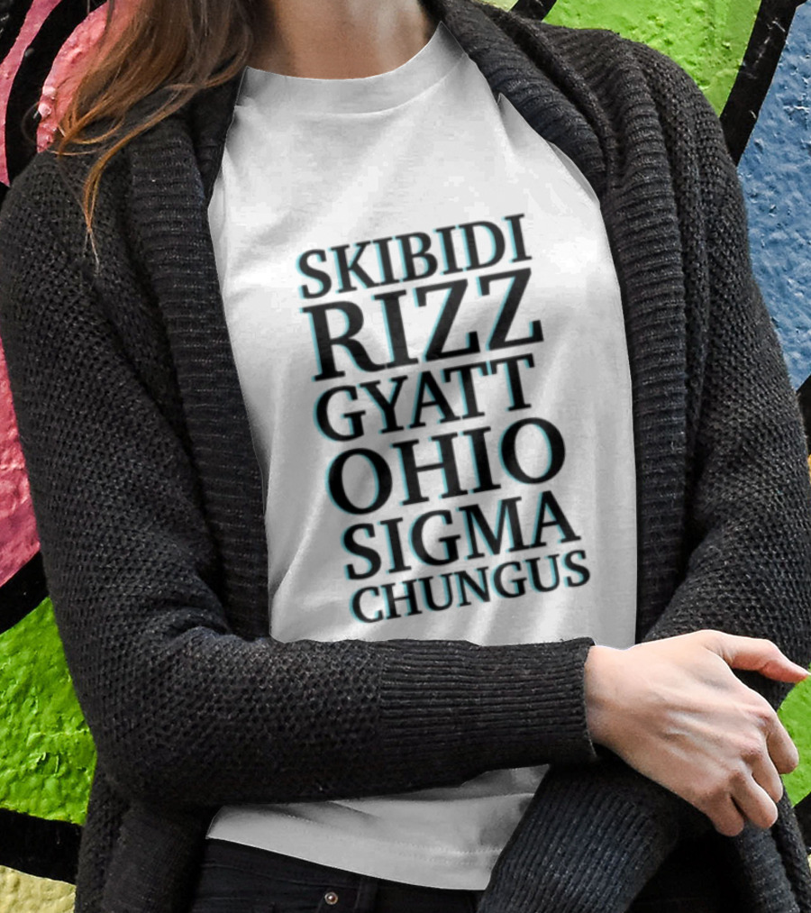 Skibidi Rizz Gyatt Ohio Sigma Chungus Meme Compilation Shirt