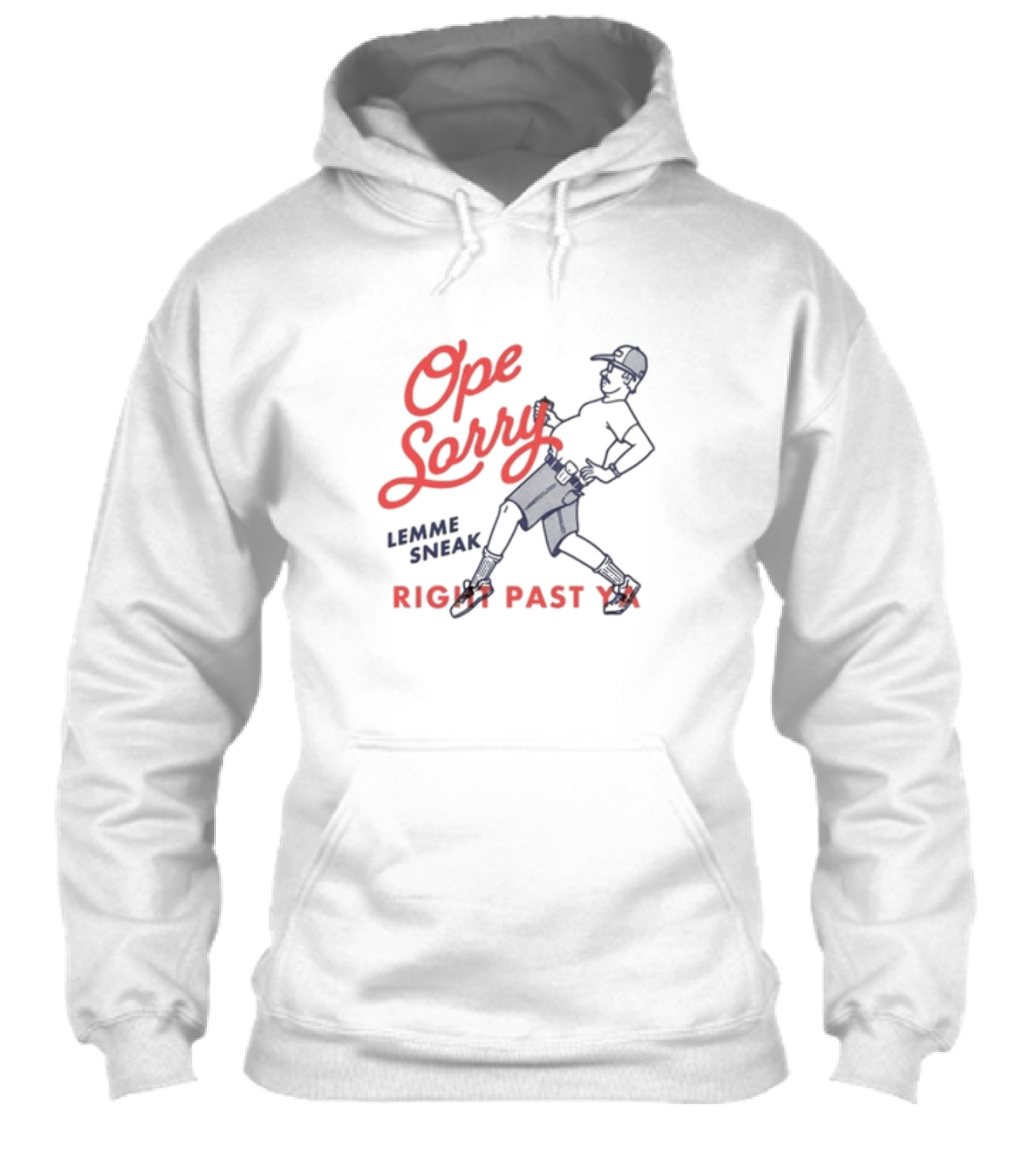 Ope Sorry Lemme Sneak Right Past Ya Sneaky Guy Shirt