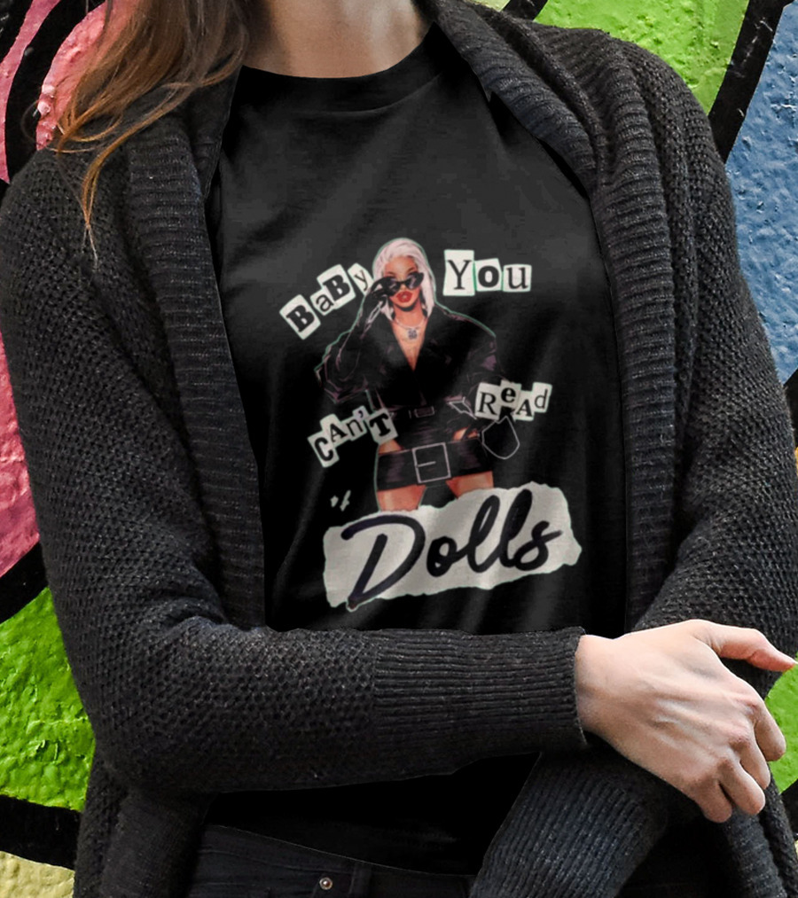 Baby You Cant Read Dolls Shirt