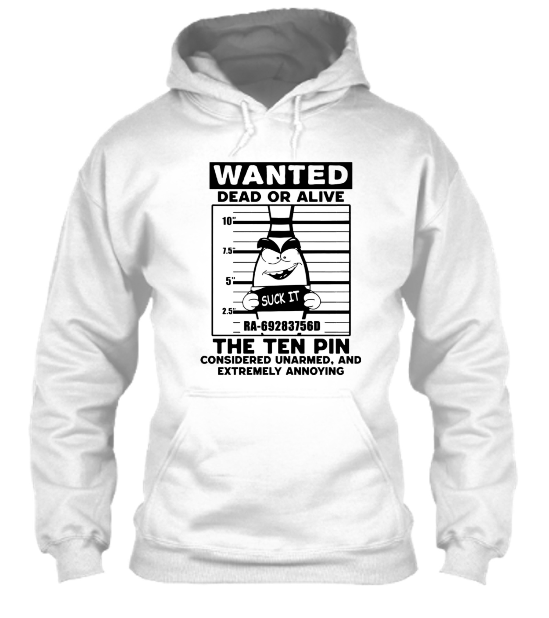 Wanted Dead Or Alive The Ten Pin Considered Unarmed And Extremely Annoying Shirt