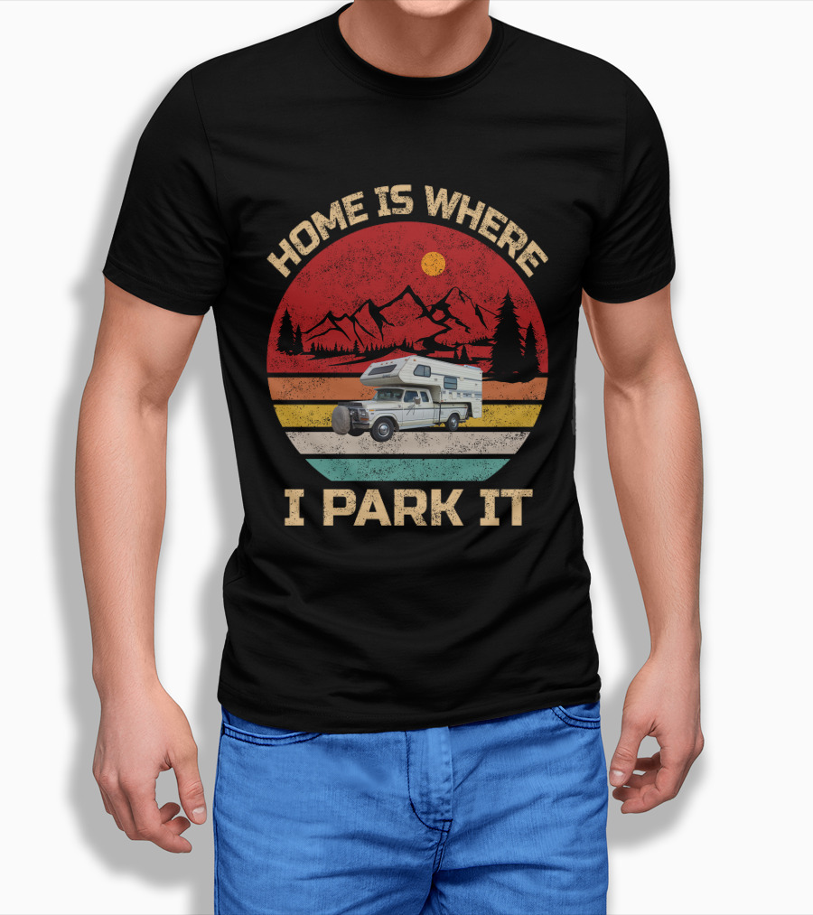 Home Is Where I Park It Truck Campers Mountain Scene Shirt