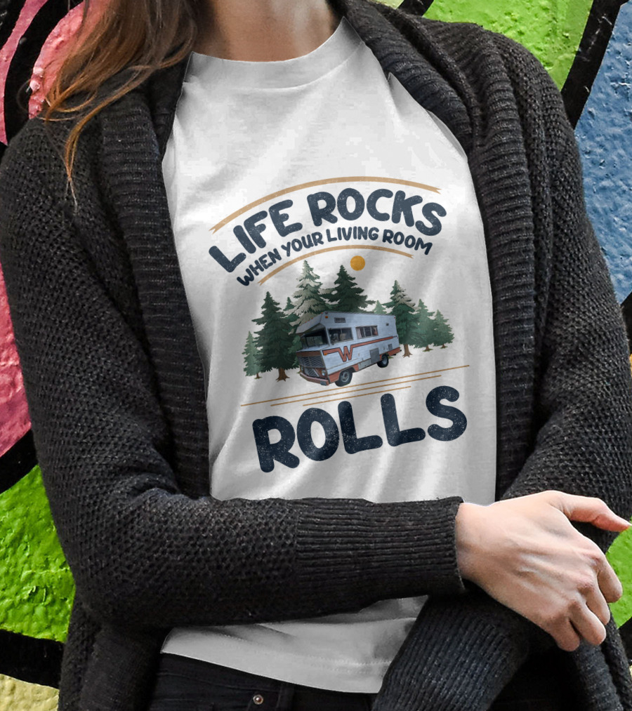 Life Rocks When Your Living Room Rolls Classic Winnebagos And Vintage Shirt