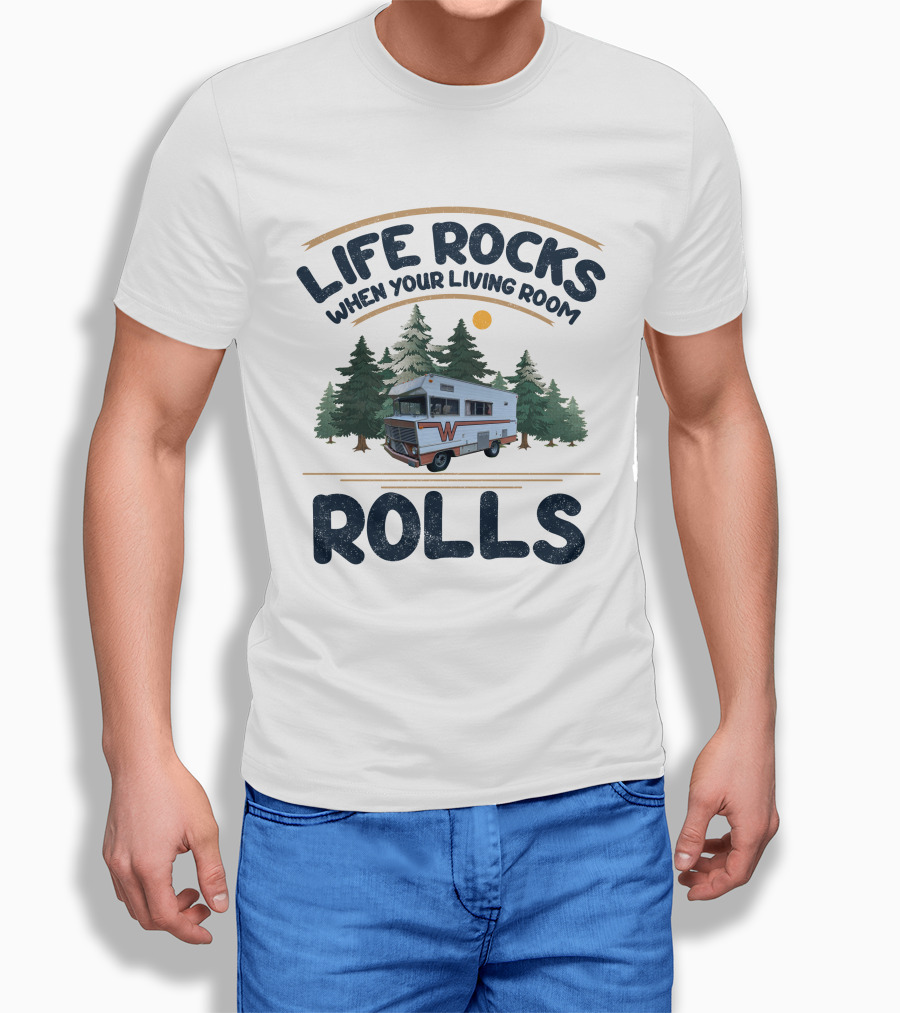 Life Rocks When Your Living Room Rolls Classic Winnebagos And Vintage Shirt