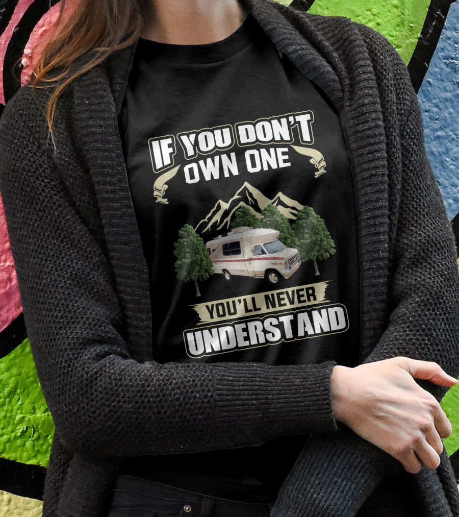 If You Dont Own One Youll Never Understand Vintage Rv Mountain Scene Shirt