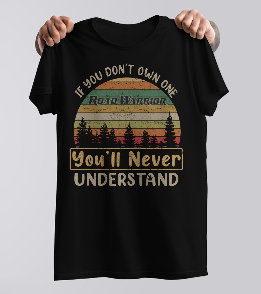 If You Dont Own One Brenderup Trailer Youll Never Understand Shirt