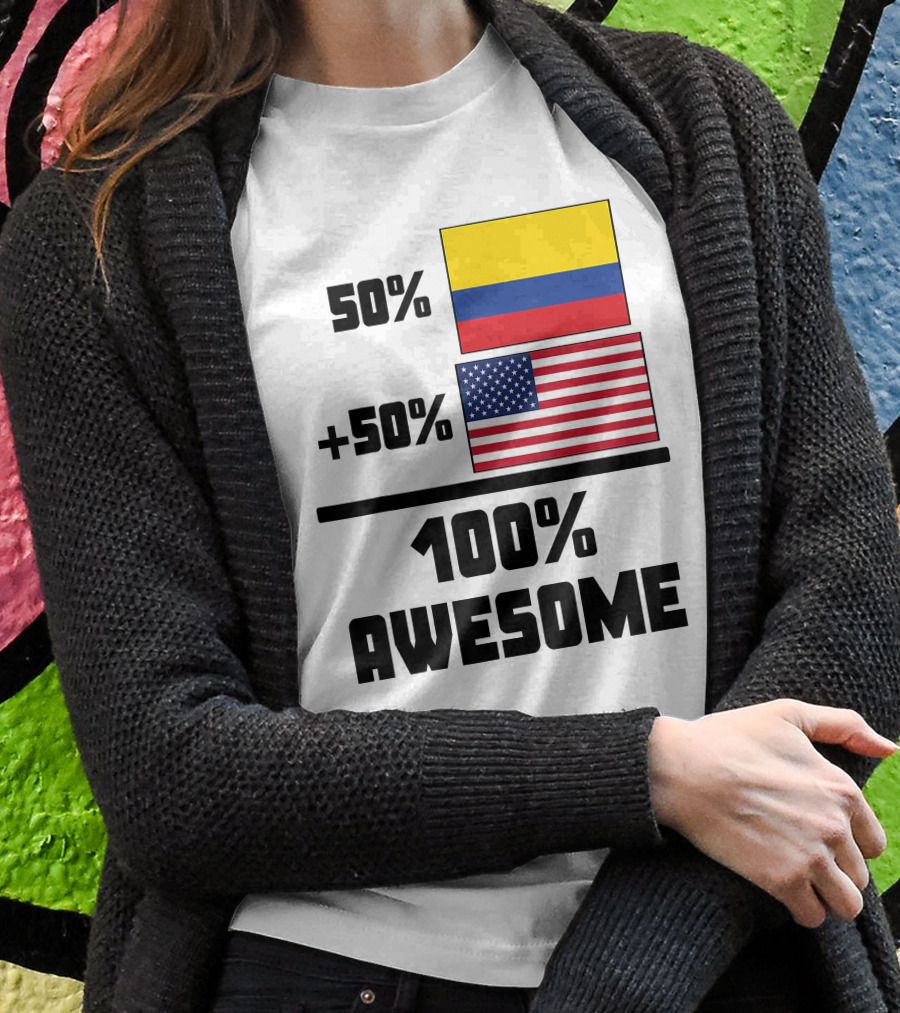50 Colombian 50 American Flags 100 Awesome Shirt