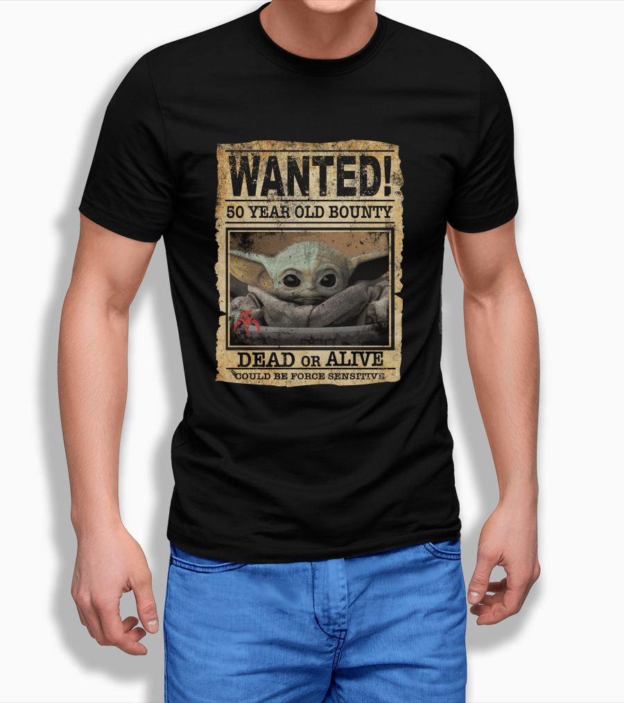 Wanted 50 Year Old Bounty Baby Yoda Dead Or Alive Could Be Force Sensitive Shirt