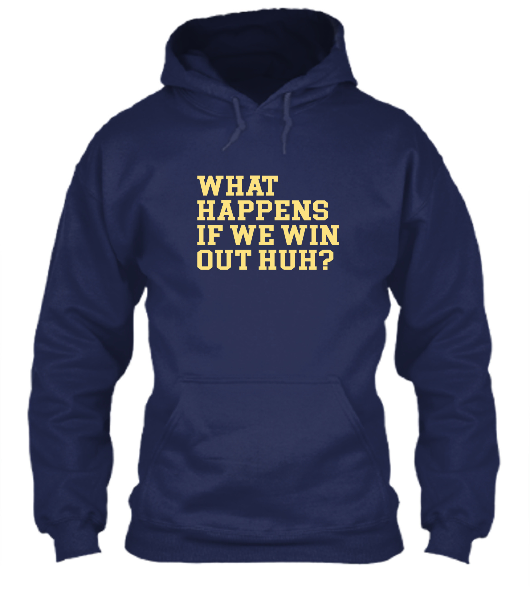 What Happens If We Win Out Huh Maizeandgoblue Twill Szn Shirt