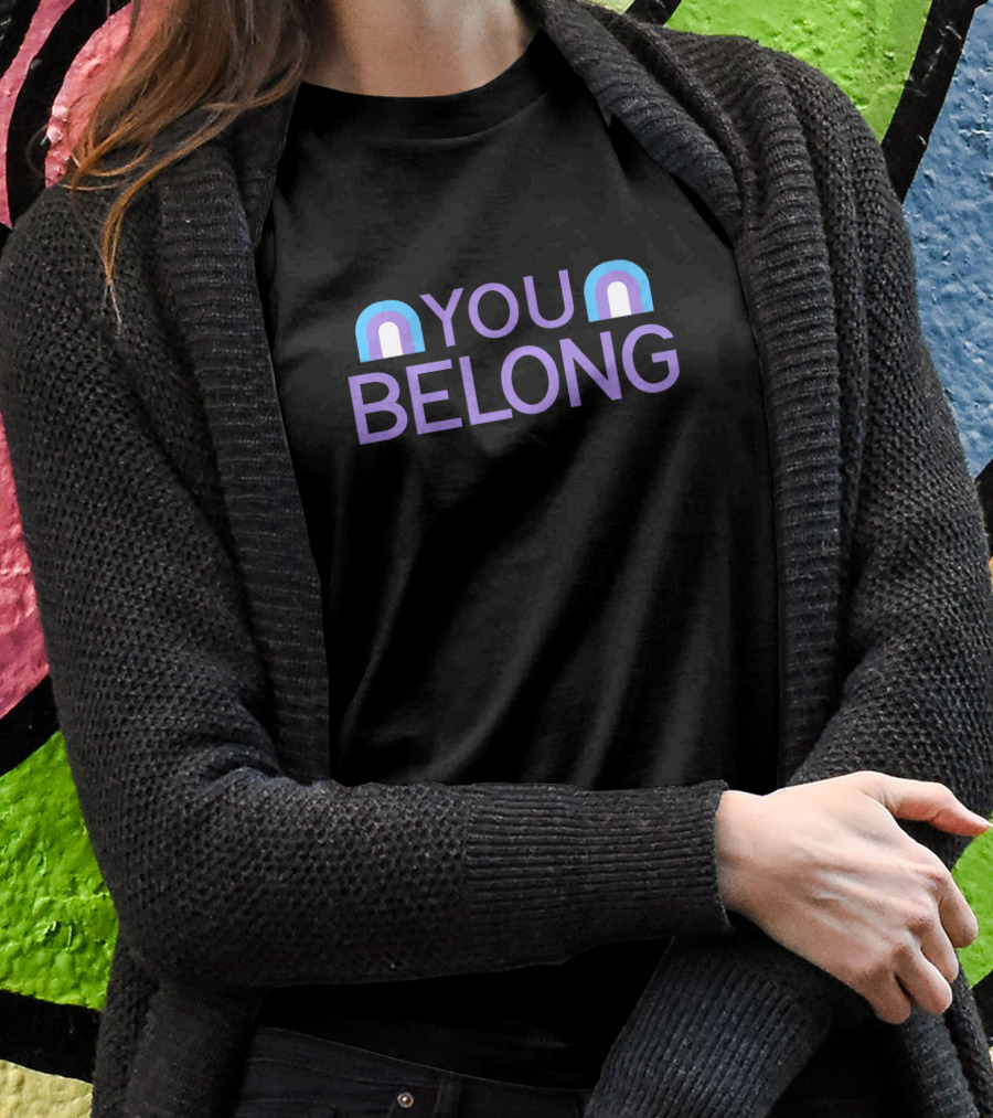 You Belong Taryn Aikenhiatt Spencer Cox Shirt