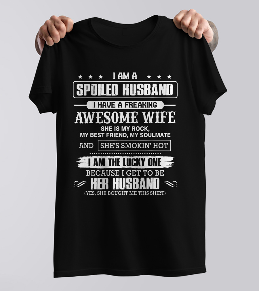 I Am Not Spoiled My Husband Just Loves Me Lip Heart Design Funny Wife Shirt