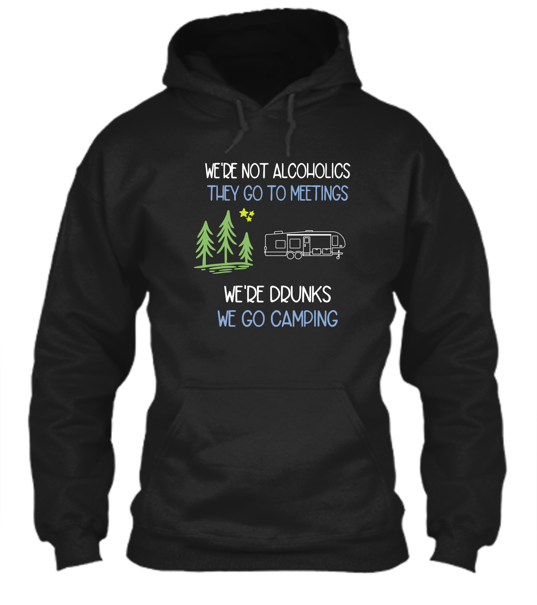 Were Not Alcoholics They Go To Meetings Were Drunks We Go Camping Shirt