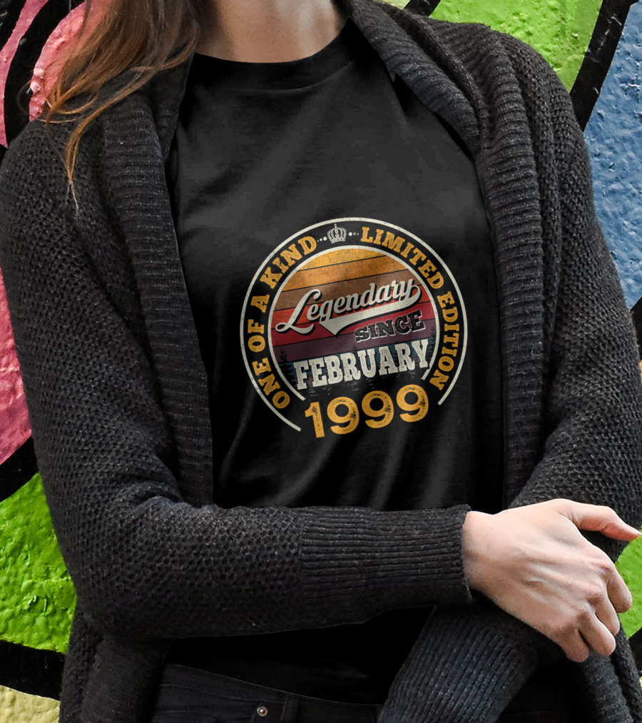 One Of A Kind Legendary Since February 1999 Shirt
