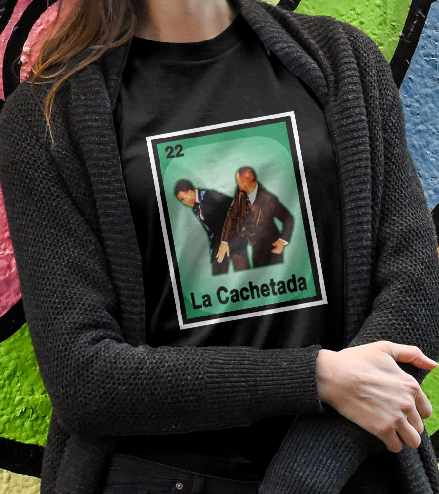 Alamotumblers Will Smith Slaps Chris Rock La Cachetada 22 Loteria Shirt
