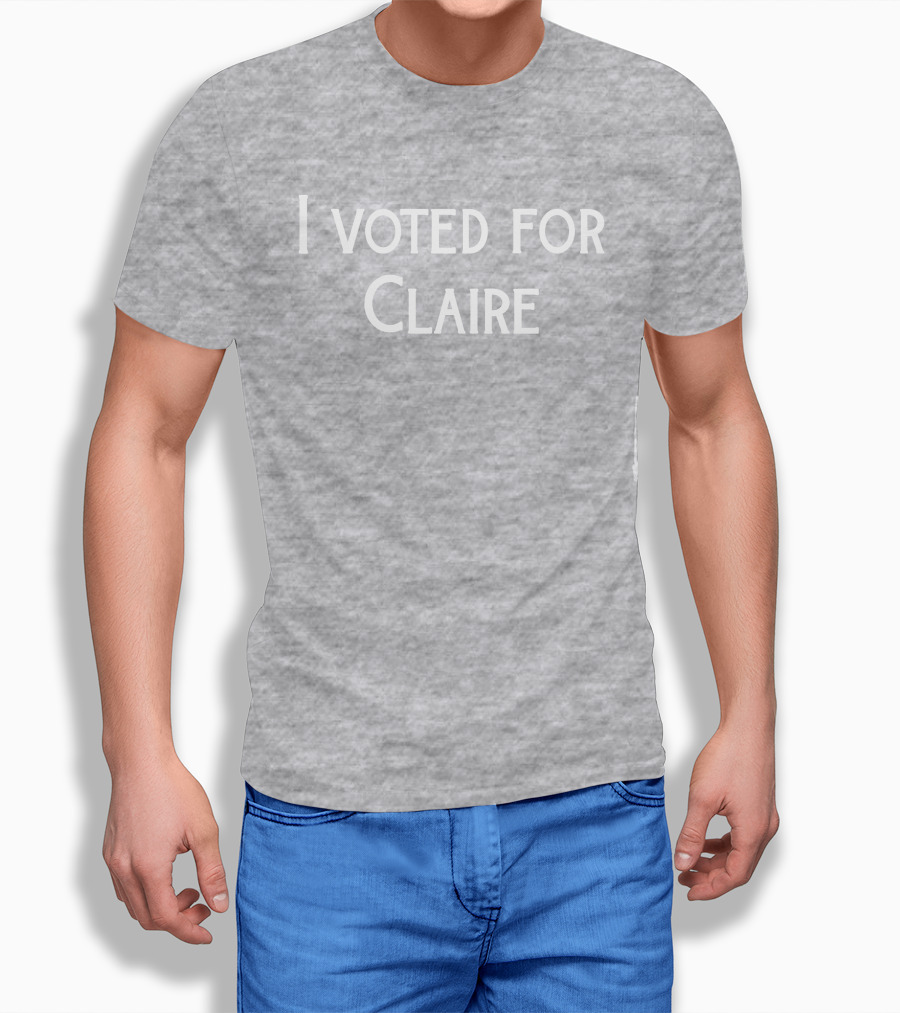 I Voted For Claire Clairewitz1 Campaign Shirt