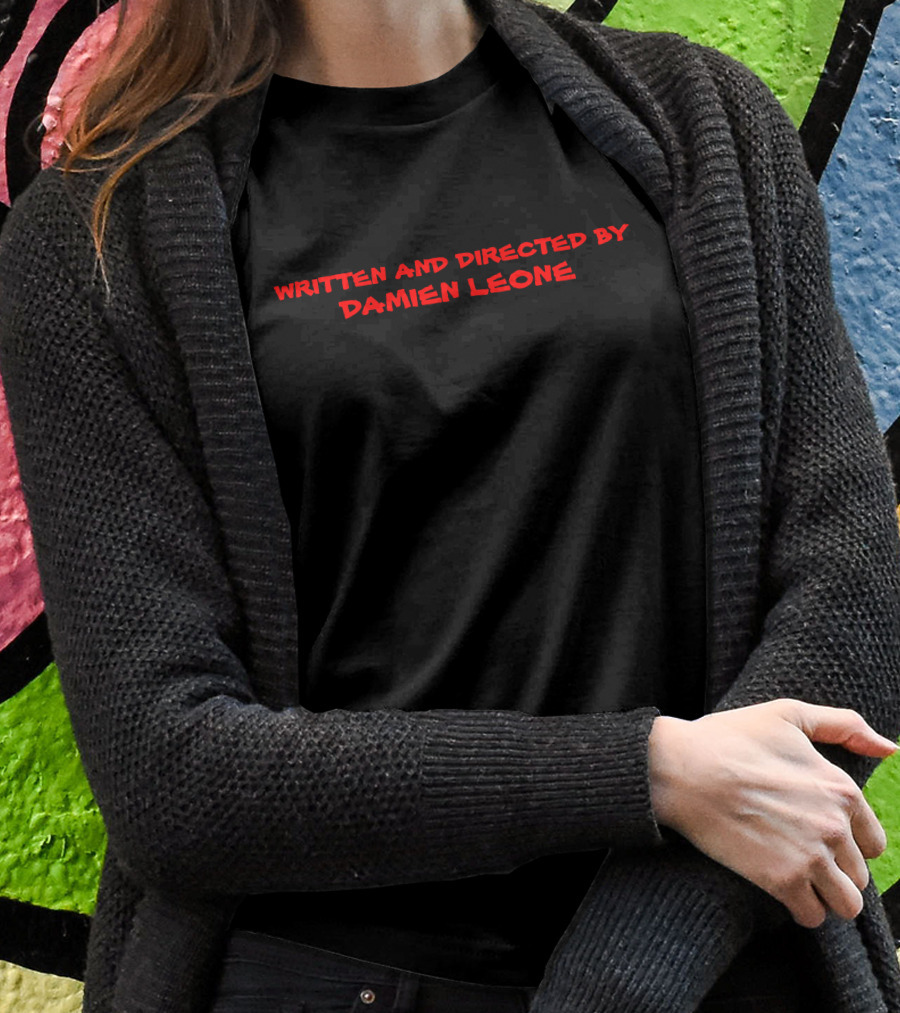 Written And Directed By Damien Leone Broke Horror Fan Shirt