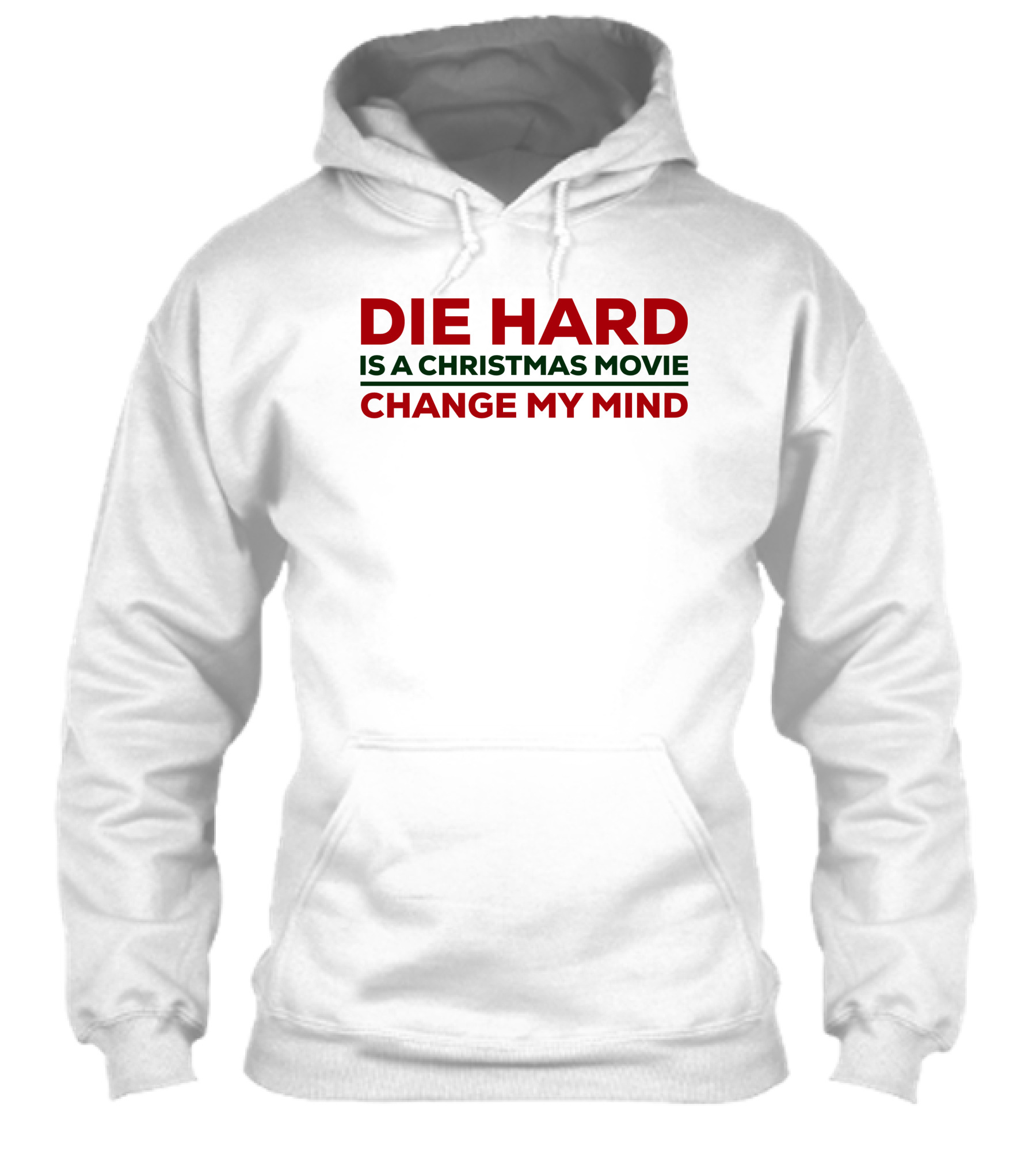 Die Hard Is A Christmas Movie Change My Mind Shirt