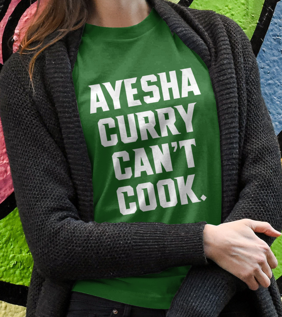 Ayesha Curry Cant Cook Shirt