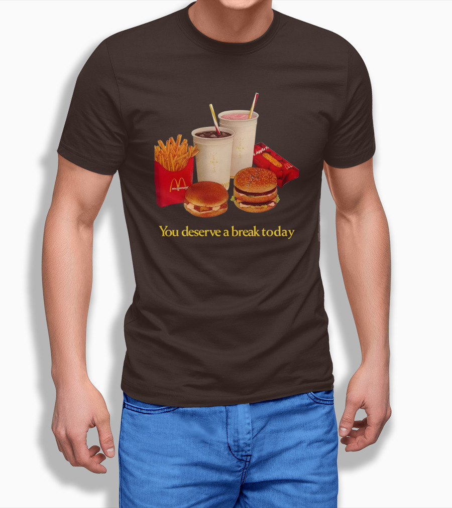 Mcdonalds You Deserve A Break Today Fries Burgers Drinks Shirt