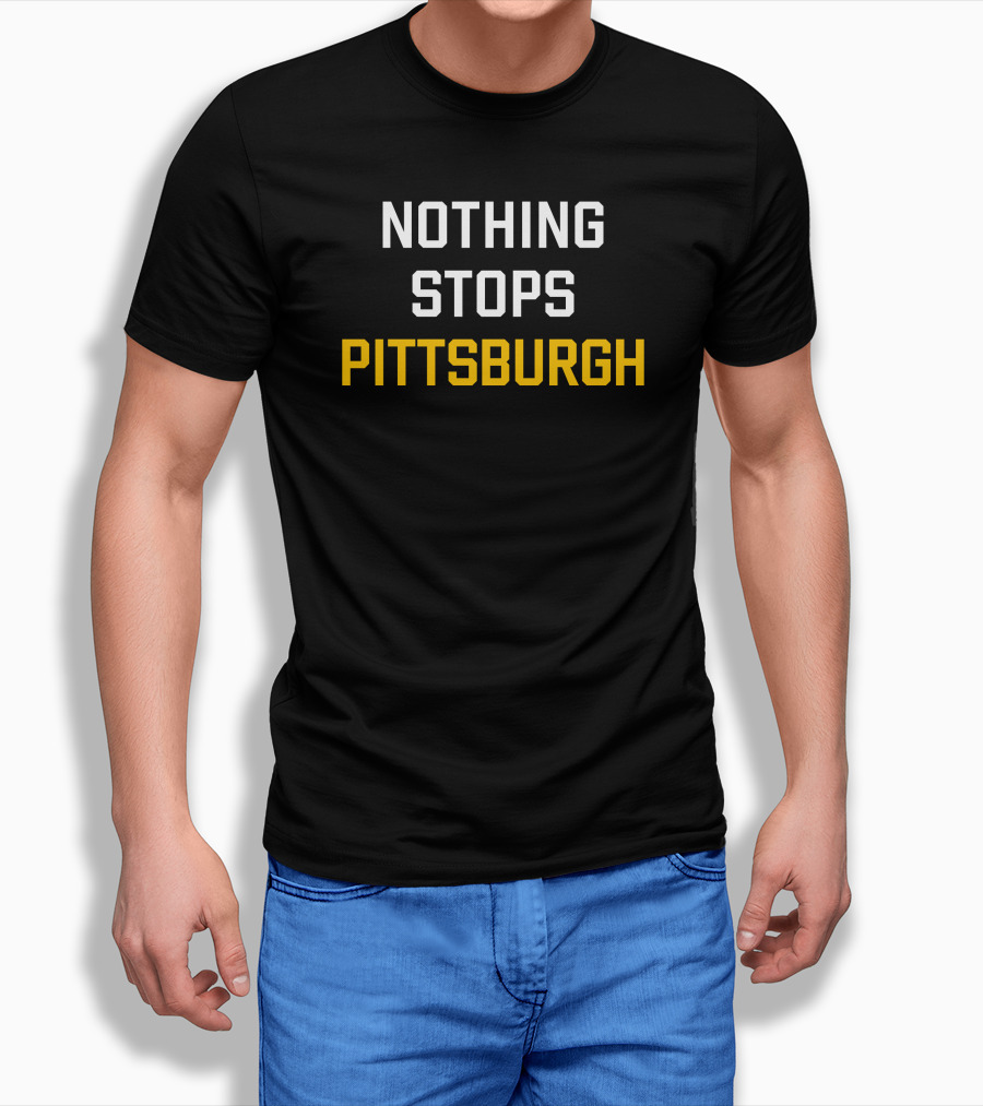 Nothing Stops Pittsburgh Sports Pride Motivation Shirt