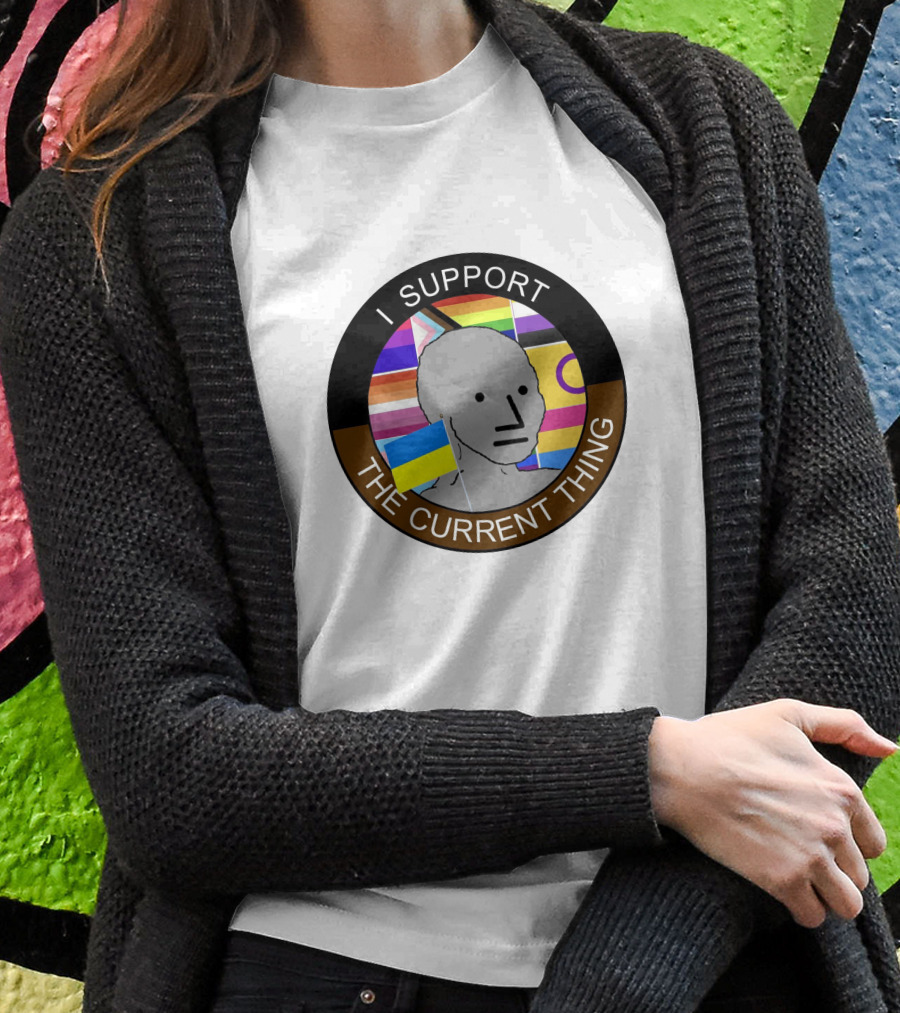 I Support The Current Thing Npc Ukraine Flag And Global Peace Symbols Shirt