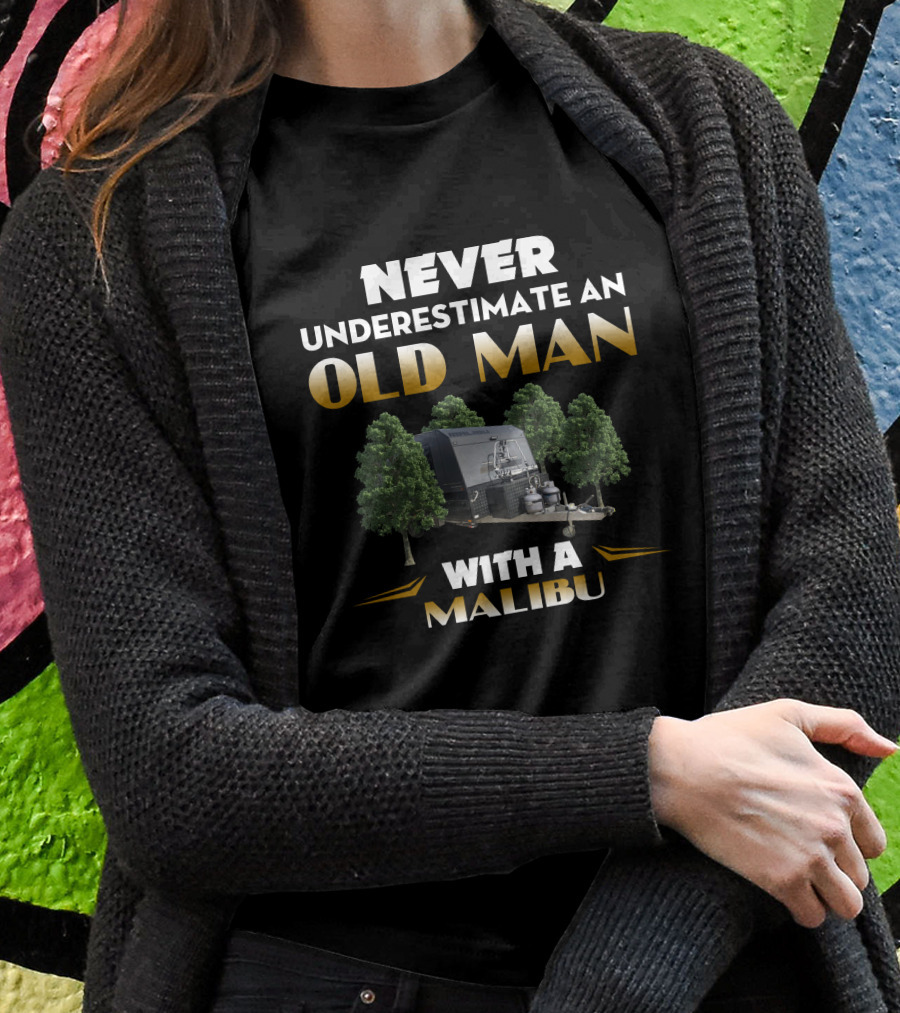 Never Underestimate An Old Man With A Malibu Camper Trailer Scene Shirt