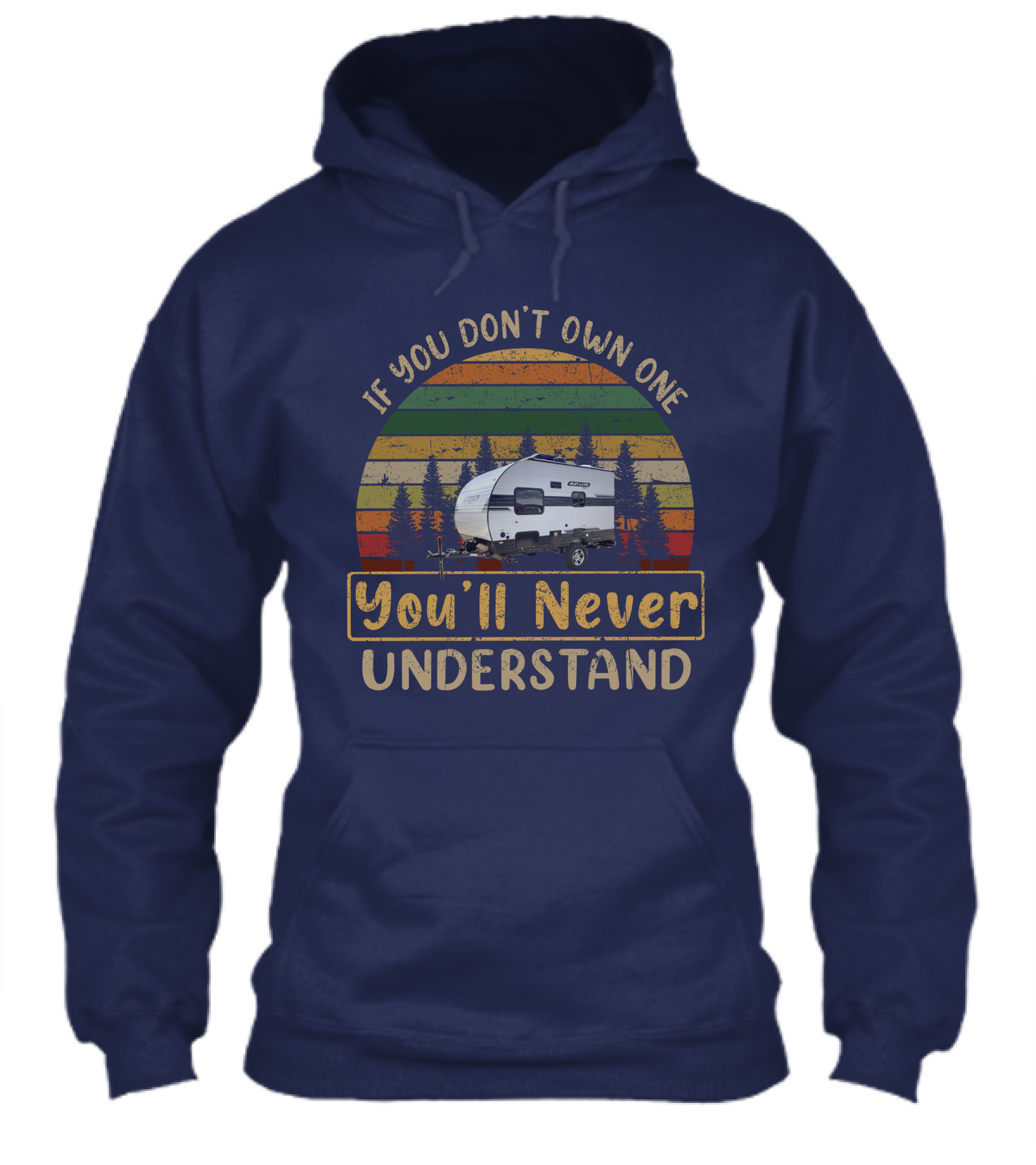 If You Dont Own One Youll Never Understand Sunlite Camper Retro Camper Vintage Forest Trees Shirt