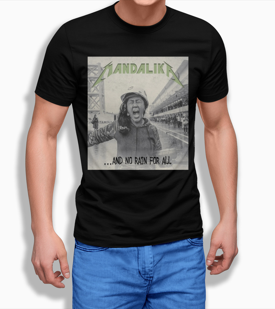 Mandalika And No Rain For All Shirt