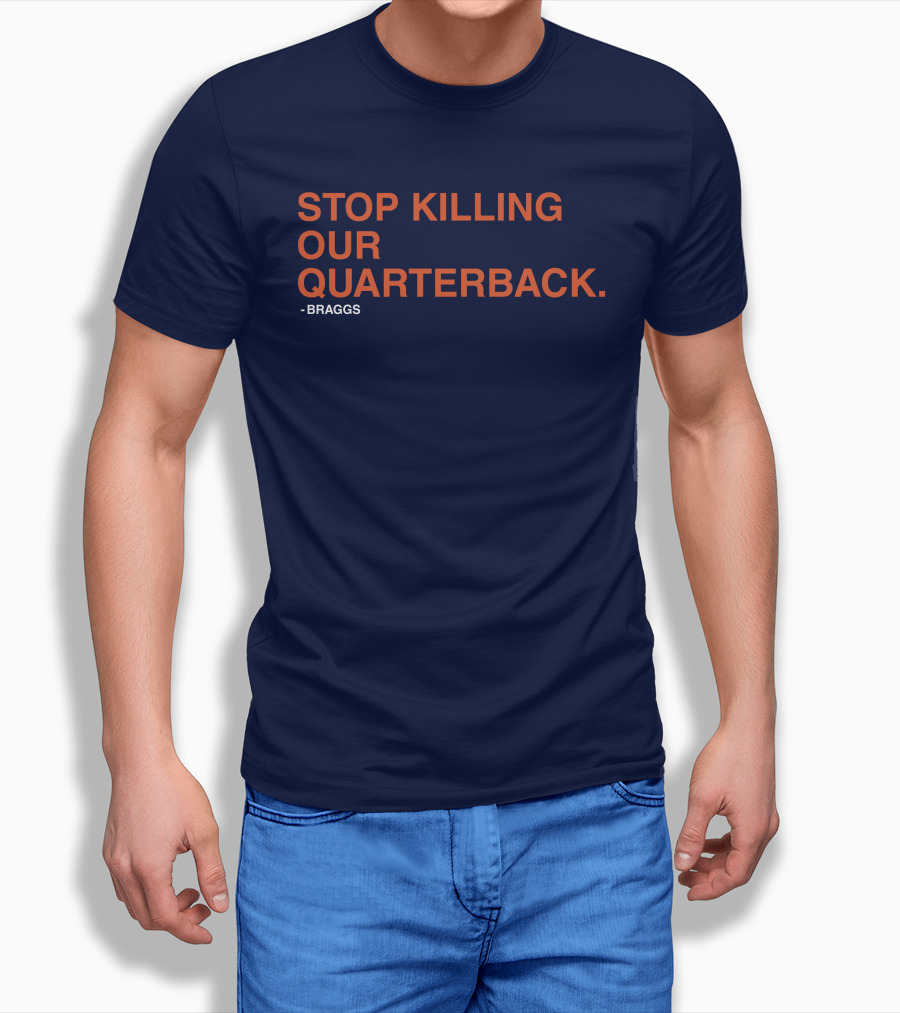 Stop Killing Our Quarterback Braggs Shirt