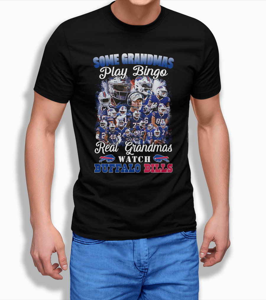 Some Grandmas Play Bingo Real Grandmas Watch Buffalo Bills Shirt