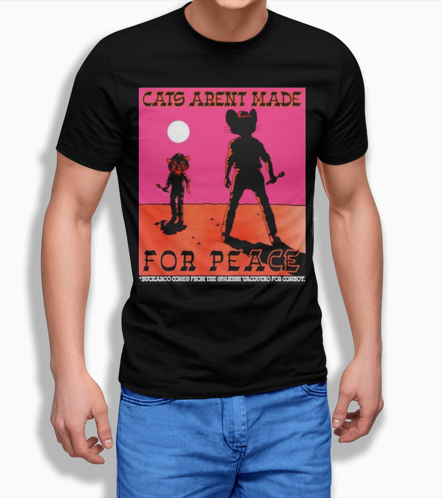 Cats Arent Made For Peace Buckaroo Cowboy Silhouette Desert Night Shirt
