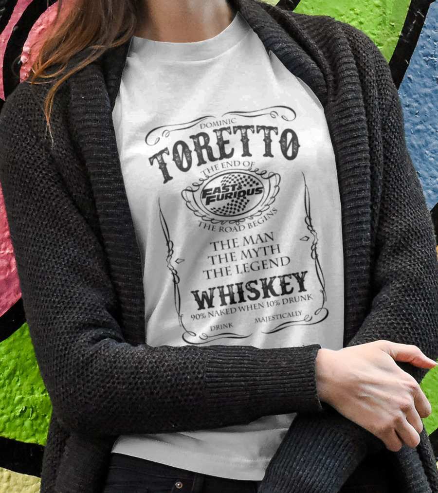 Dominic Toretto The End Of Fast And Furious The Road Begins The Man The Myth The Legend Whiskey Shirt