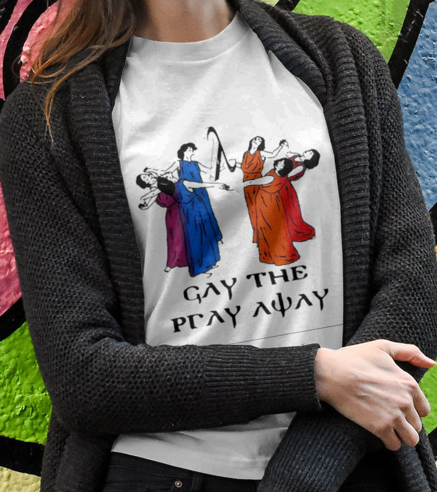Gay The Pray Away Rainbow Dancers Shirt