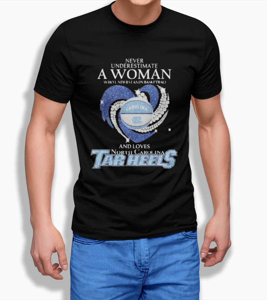 Never Underestimate A Woman Who Understands Basketball And Loves North Carolina Tar Heels Carolina Basketball Shirt