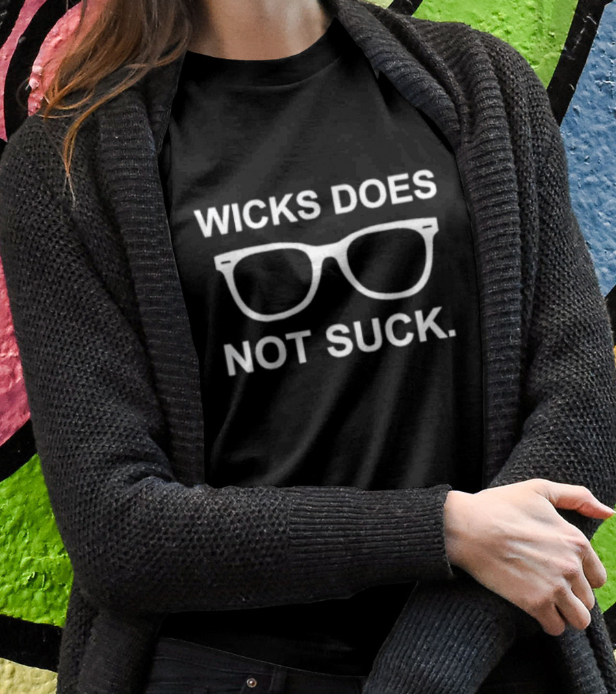 Wicks Does Not Suck Glasses Shirt