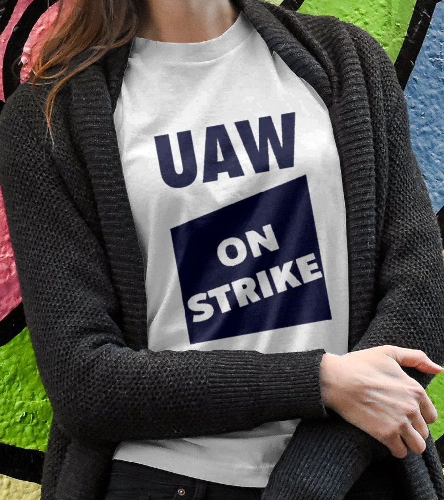 Sara Nelson Uaw On Strike Solidarity Message Shirt
