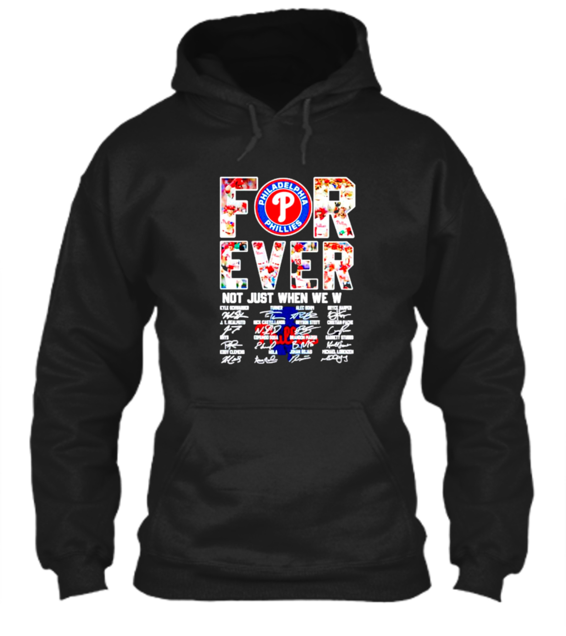 Philadelphia Phillies Forever Not Just When We Win Signatures Shirt