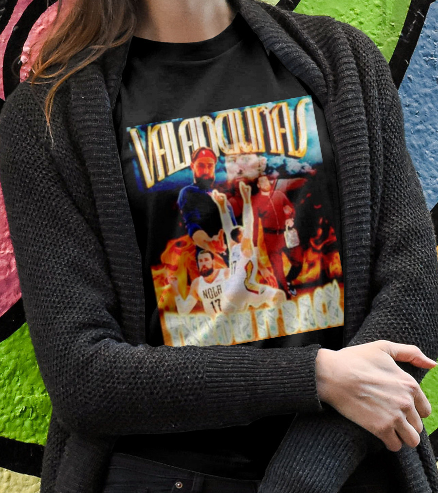 Valanciunas Throw It Back Nola 17 Fire Basketball Montage Shirt