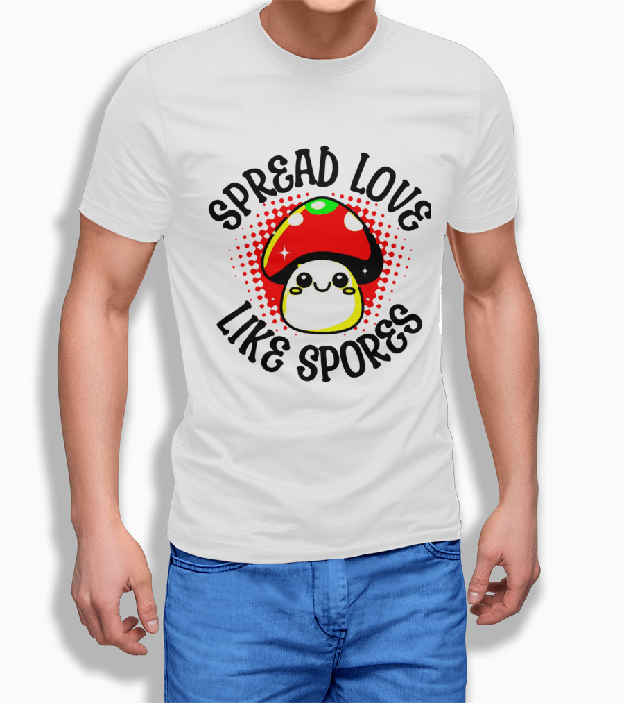 Spread Love Like Spores Mushroom Ai Shirt