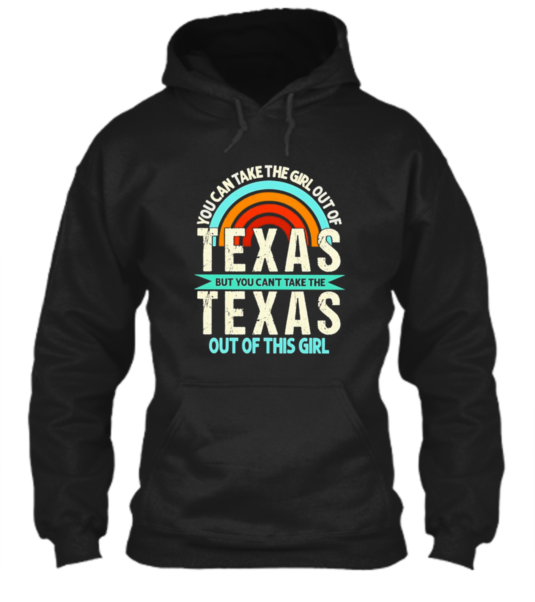 You Can Take The Girl Out Of Texas But You Cant Take The Texas Out Of This Girl Rainbow Shirt