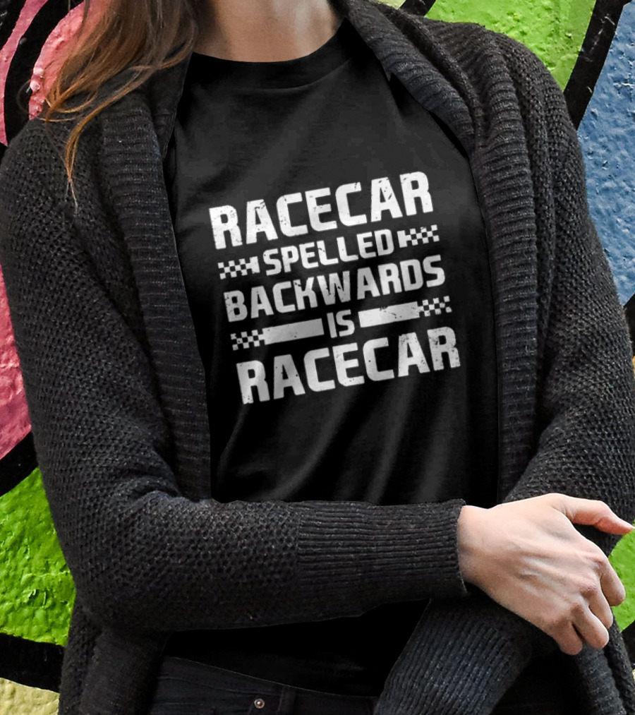 Parker Kligerman Racecar Spelled Backwards Is Racecar Shirt