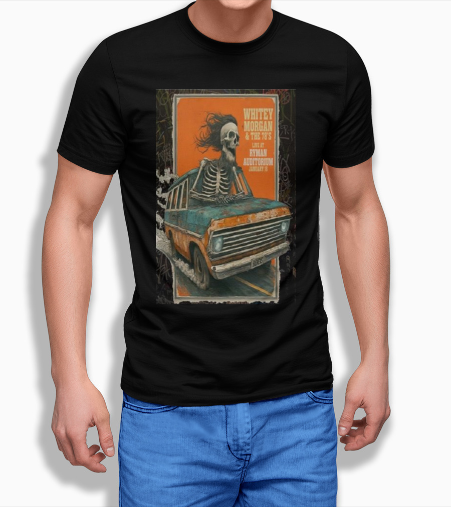 Whitey Morgan And The 78S Live At Ryman Auditorium January 18 2025 Skeleton Driving A Van Vintage Shirt