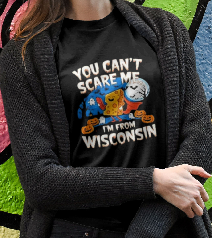 You Cant Scare Me Im From Wisconsin Halloween Cheese Moon Jackolanterns Shirt