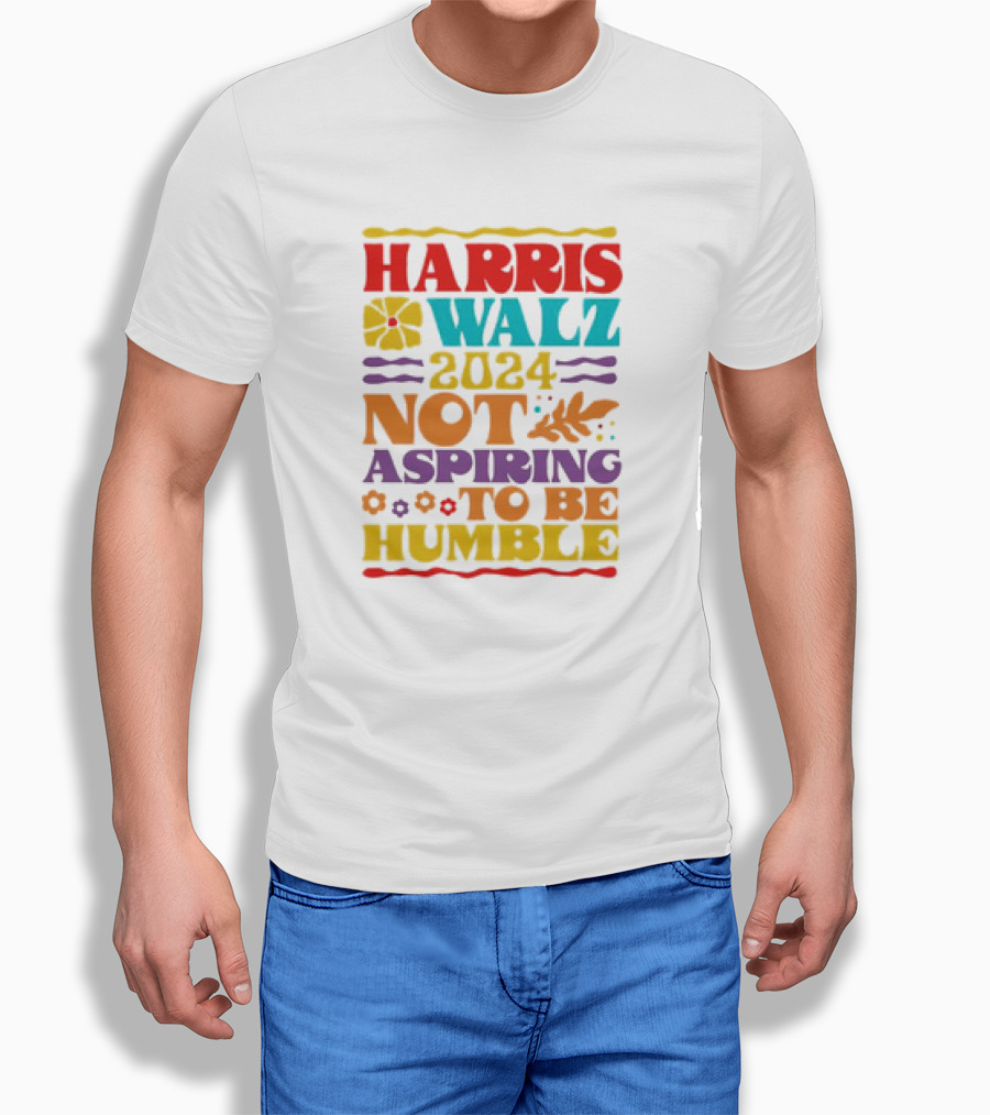 Harris Walz 2024 Not Aspiring To Be Humble Retro Flower Leaf Shirt