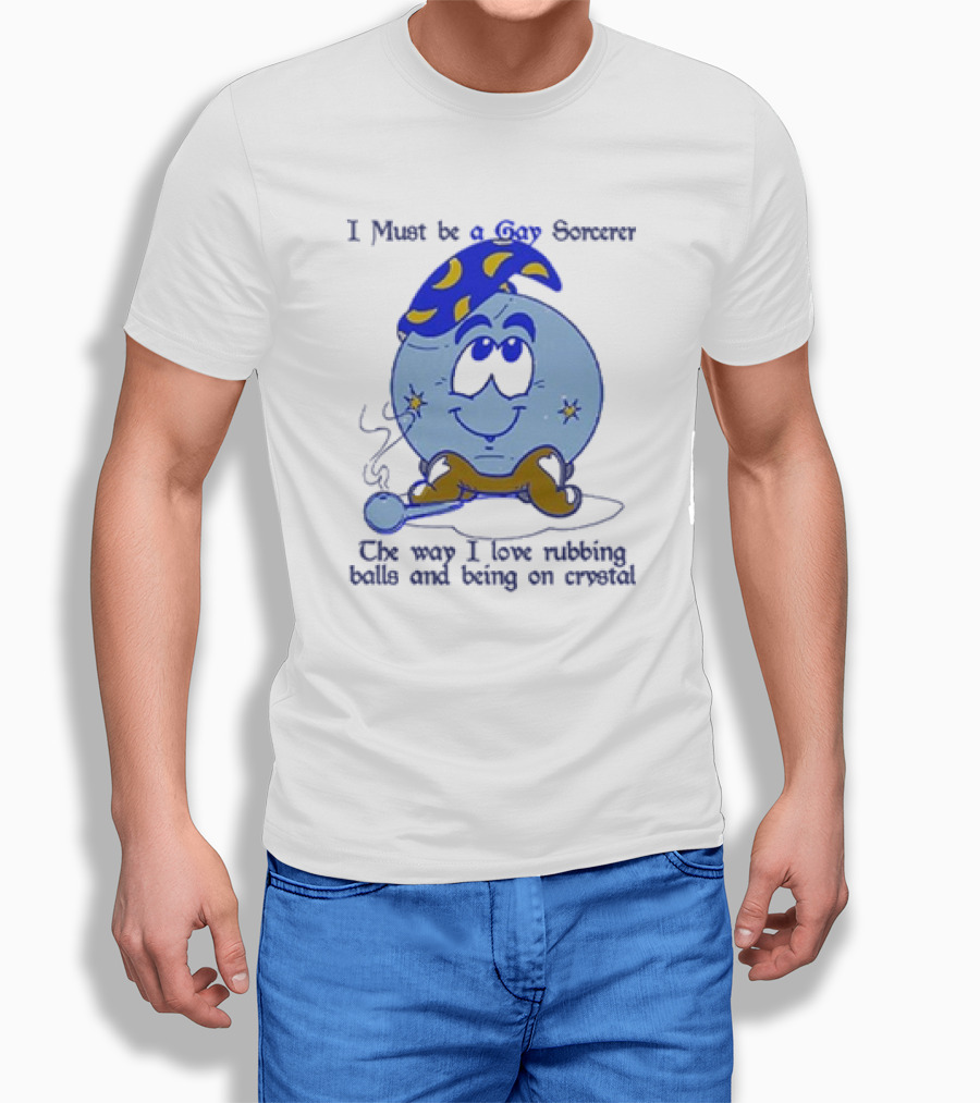 I Must Be A Gay Sorcerer The Way I Love Rubbing Balls And Being On Crystal Blue Cartoon Character Smoking Pipe Shirt