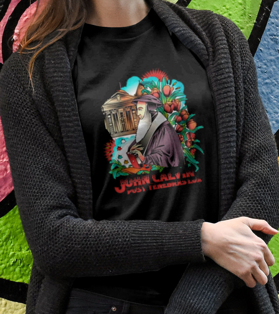 Calvinism Christian John Calvin Post Tenebras Lux With Historical Architecture And Floral Elements Shirt