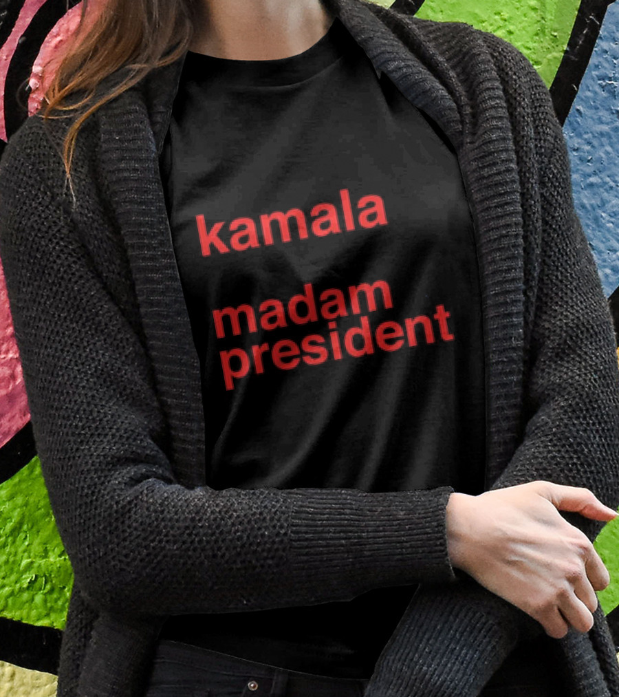 Kamala Madam President Shirt