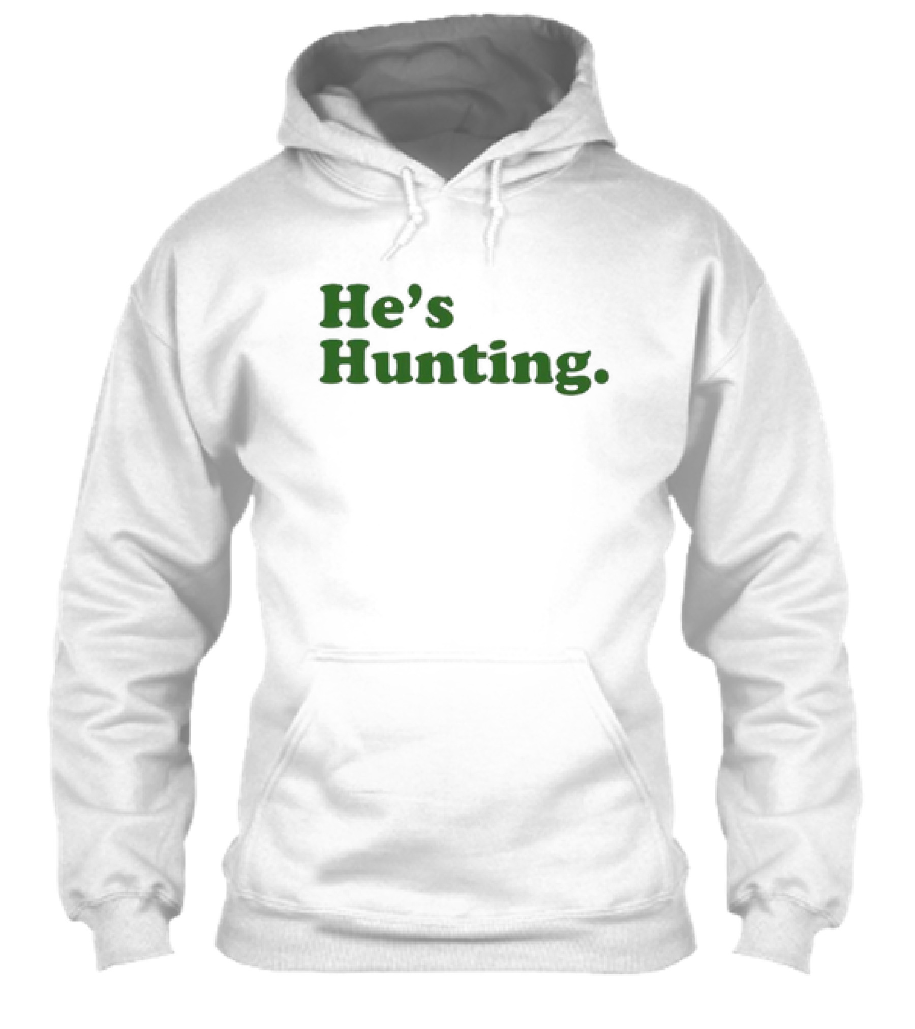Hes Hunting Shirt